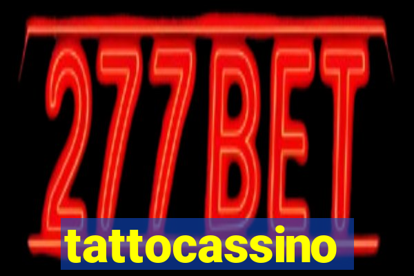 tattocassino