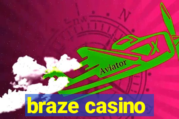 braze casino