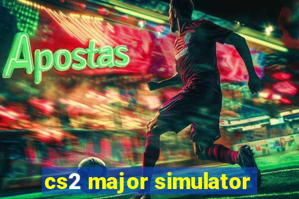 cs2 major simulator