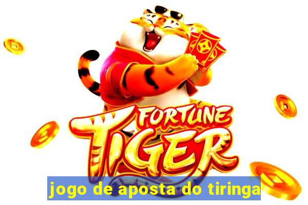 jogo de aposta do tiringa