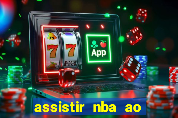 assistir nba ao vivo multicanais