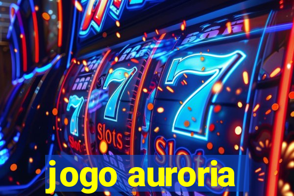 jogo auroria