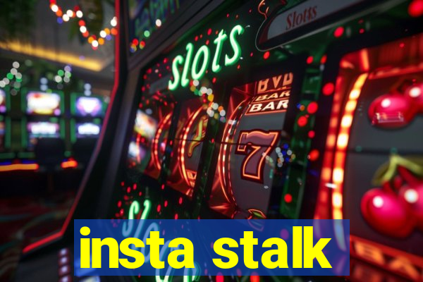 insta stalk