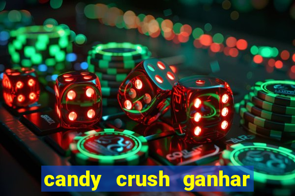 candy crush ganhar dinheiro de verdade