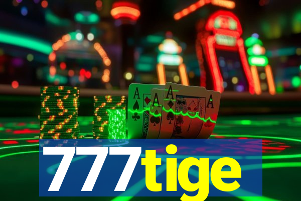 777tige