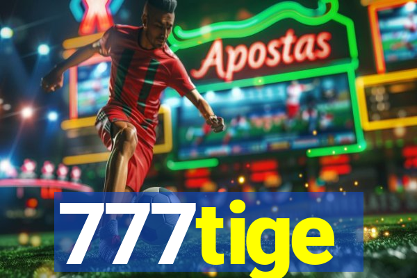 777tige