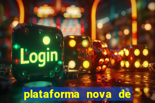 plataforma nova de jogo pagando