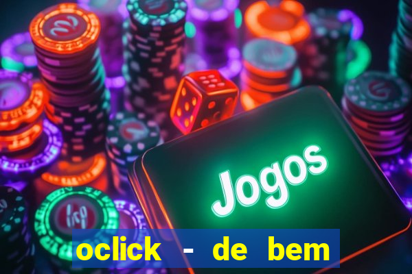 oclick - de bem com a vida resultado do jogo do bicho