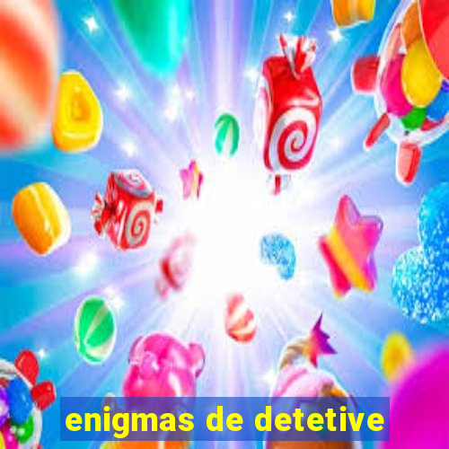 enigmas de detetive