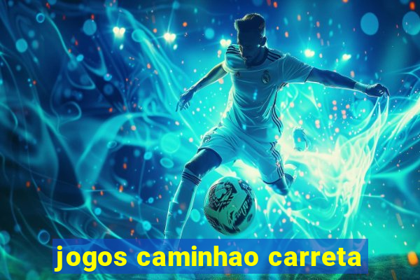 jogos caminhao carreta