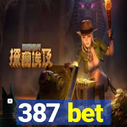 387 bet