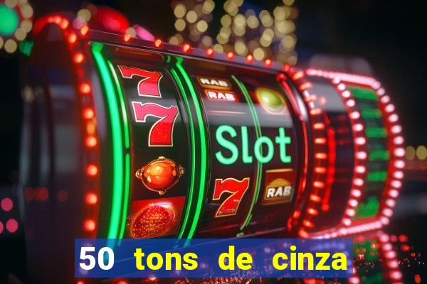 50 tons de cinza online dublado