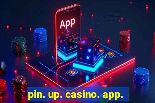 pin. up. casino. app.