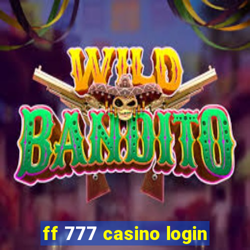 ff 777 casino login