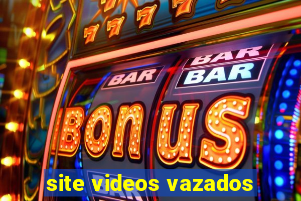 site videos vazados