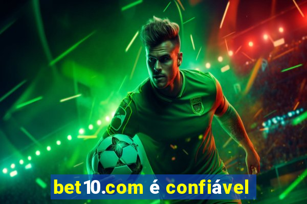 bet10.com é confiável