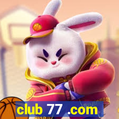 club 77 .com