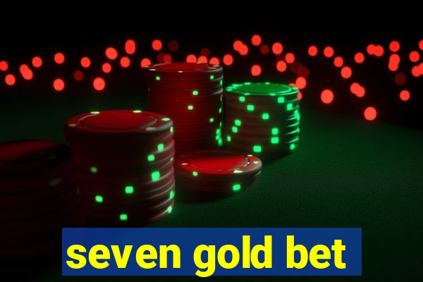 seven gold bet