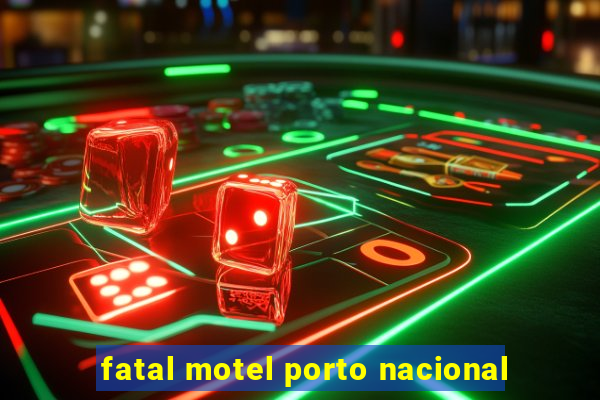 fatal motel porto nacional