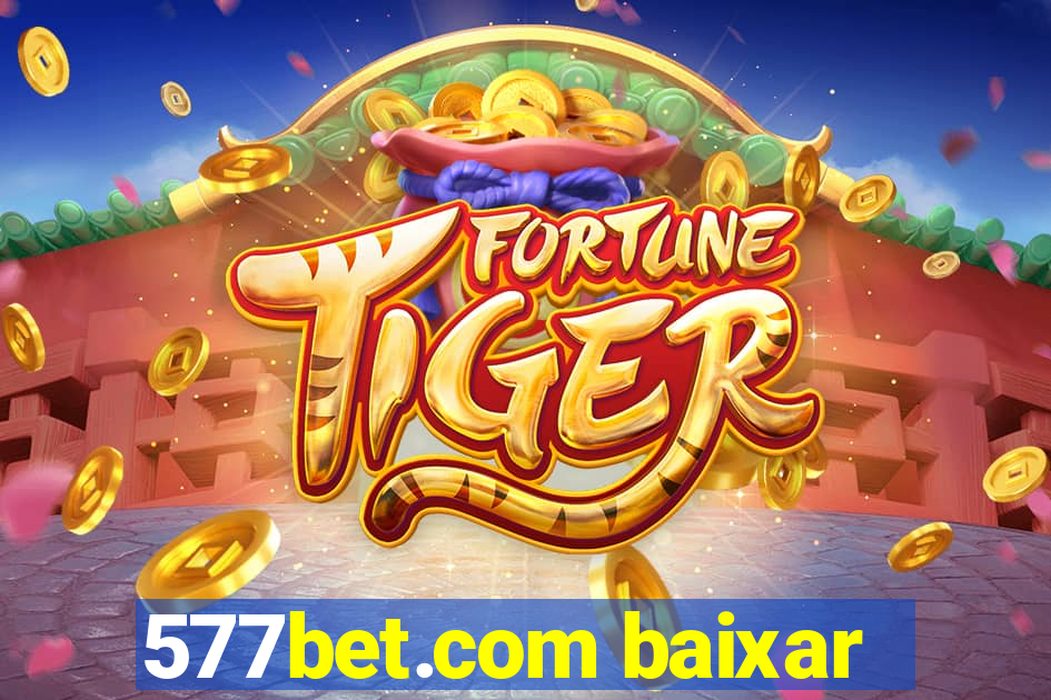 577bet.com baixar