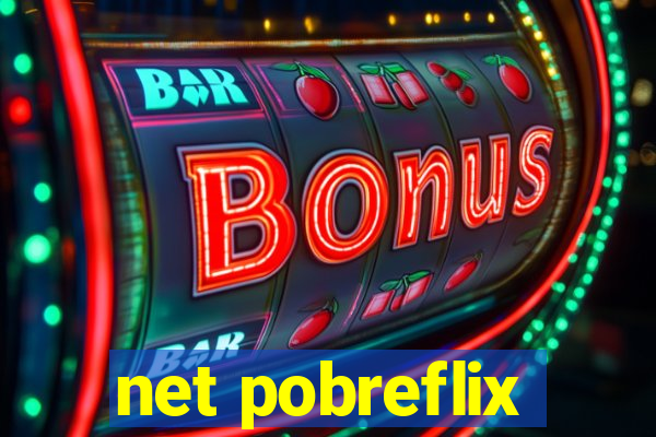 net pobreflix