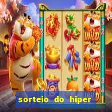 sorteio do hiper cap de hoje ao vivo