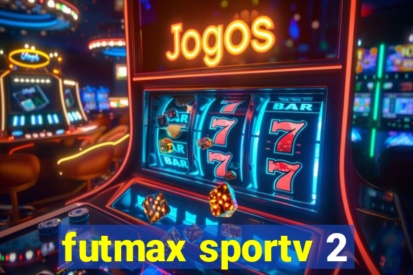 futmax sportv 2