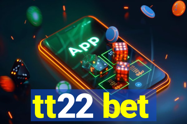 tt22 bet