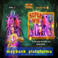 maybank plataforma de jogos