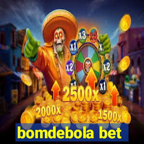 bomdebola bet