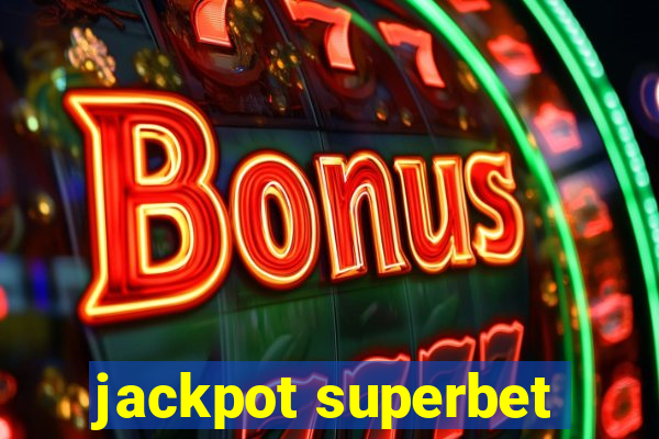 jackpot superbet