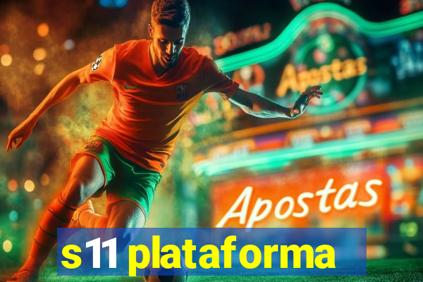 s11 plataforma