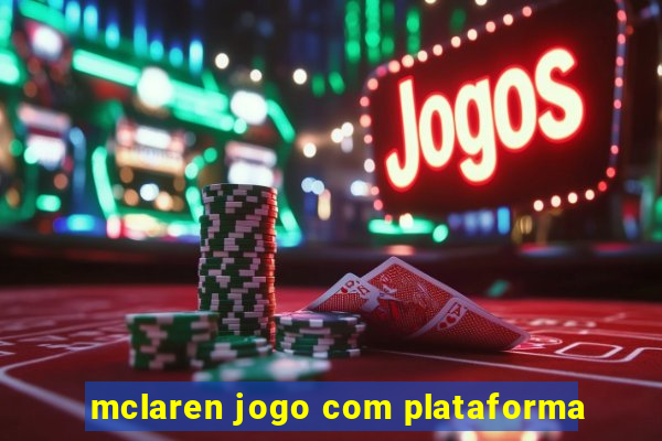 mclaren jogo com plataforma