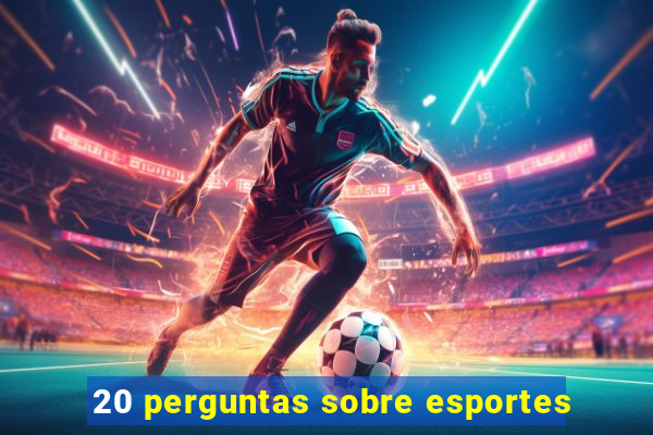 20 perguntas sobre esportes