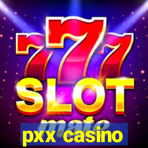 pxx casino