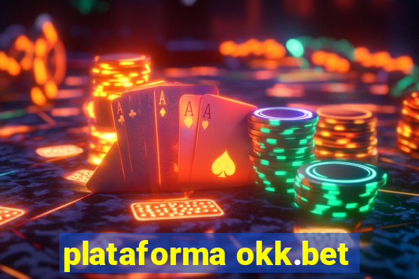 plataforma okk.bet