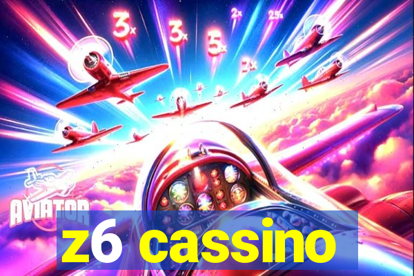 z6 cassino