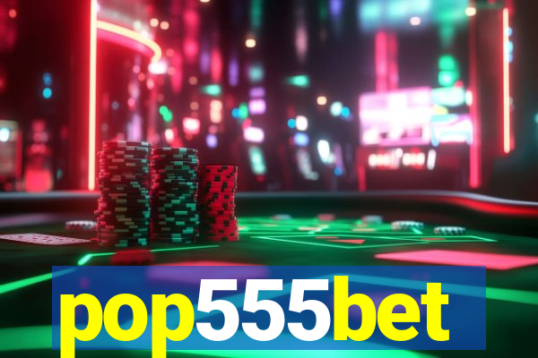 pop555bet