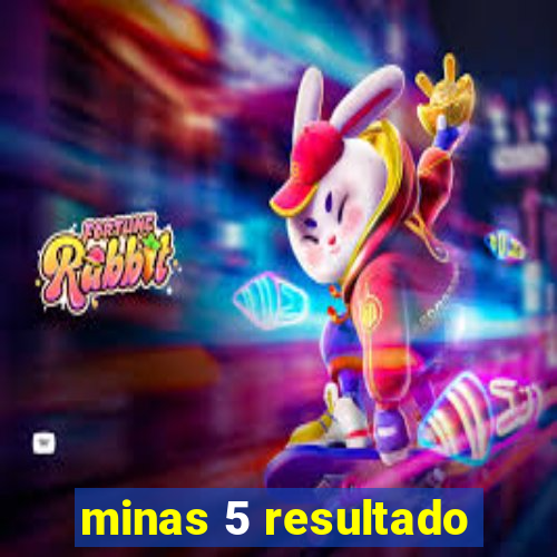 minas 5 resultado