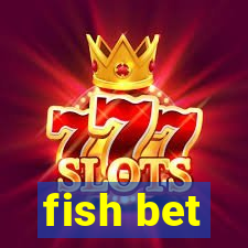 fish bet