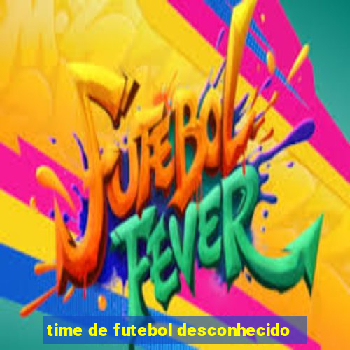 time de futebol desconhecido