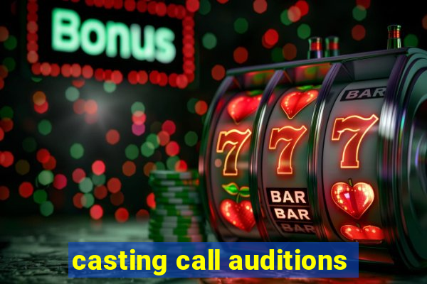 casting call auditions