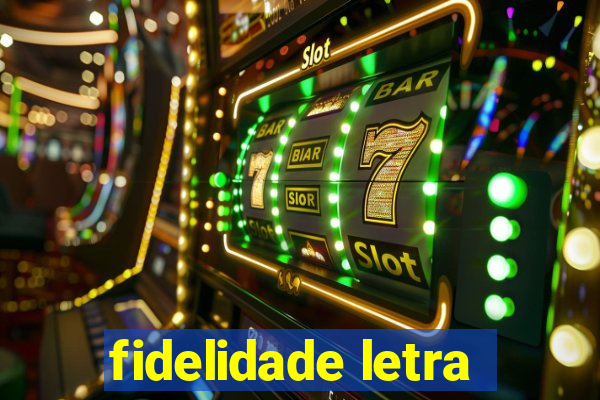 fidelidade letra