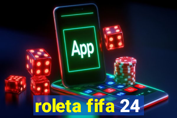 roleta fifa 24