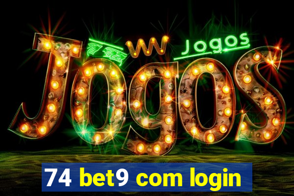 74 bet9 com login