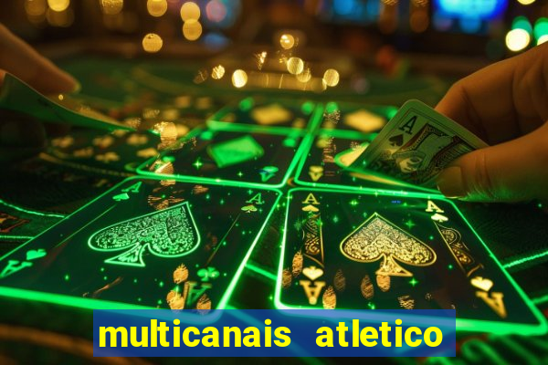 multicanais atletico de madrid