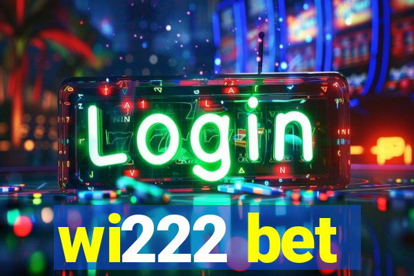 wi222 bet