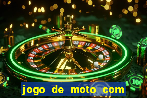 jogo de moto com dinheiro infinito