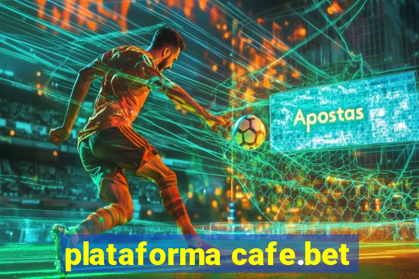 plataforma cafe.bet