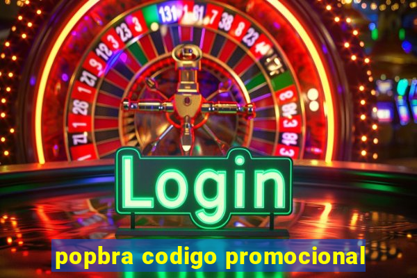 popbra codigo promocional